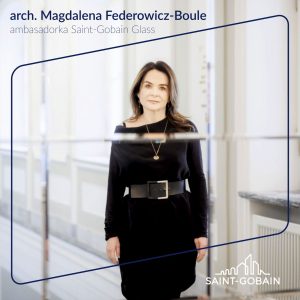 15. Architekt Magdalena Federowicz-Boule Tremend Ambasadorka Saint-Gobain Glass